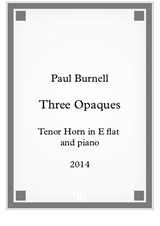 Three Opaques, for tenor horn in Eb and piano - Score and Parts