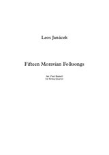 Fifteen Moravian Folksongs, arranged for string quartet - Score