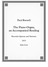 The Piano-Organ, an Accompanied Reading, for recorder quartet and narrator, Score and Parts