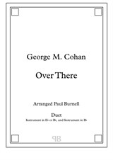 Over There, arranged for duet: instruments in Eb (or Bb) and Bb - Score and Parts