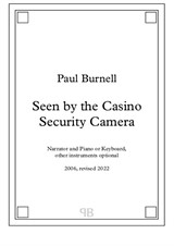 Seen by the Casino Security Camera, for narrator and piano or keyboard instrument, other instruments optional