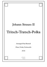 Tritsch-Tratsch-Polka, arranged for trio: flute, violin, cello - Score and Parts