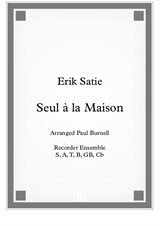 Seul à la Maison, arranged for recorders S,A,T,B,GB,Cb - Score and Parts